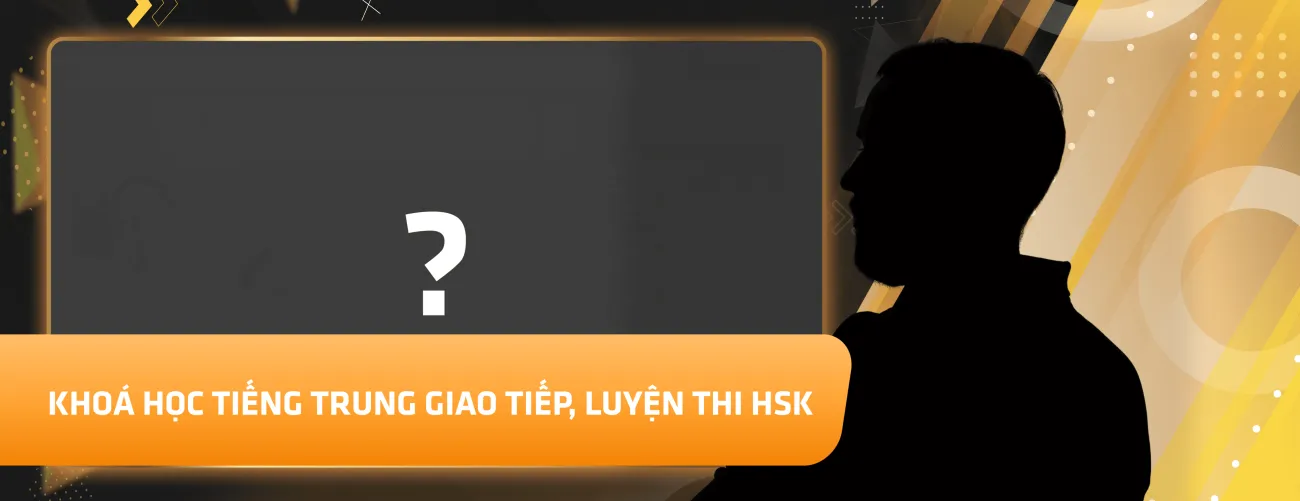 Banner khóa học tiếng Trung giao tiếp và luyện thi HSK, chủ khóa ẩn danh