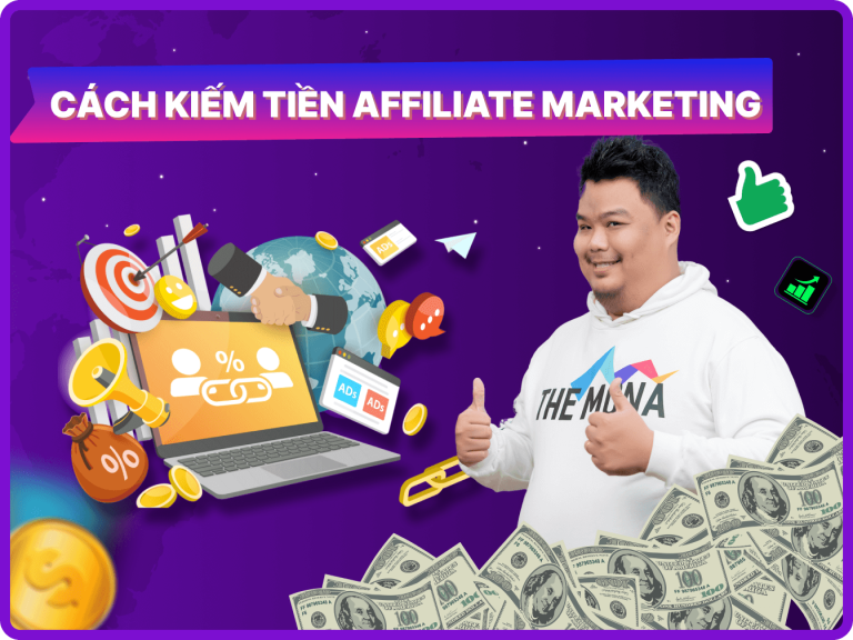 Tiết lộ cách kiếm tiền Affiliate Marketing từ A-Z cho người mới