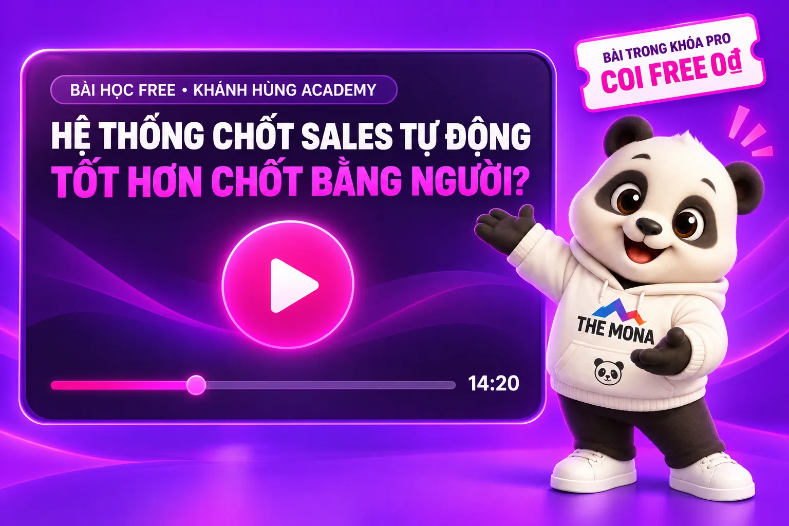 Video FREE Hệ thống chốt sales tự động tốt hơn chốt sales bằng người
