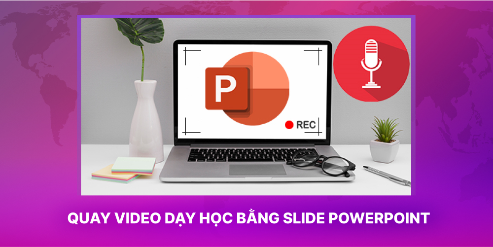 Video dạy học bằng slide bài giảng