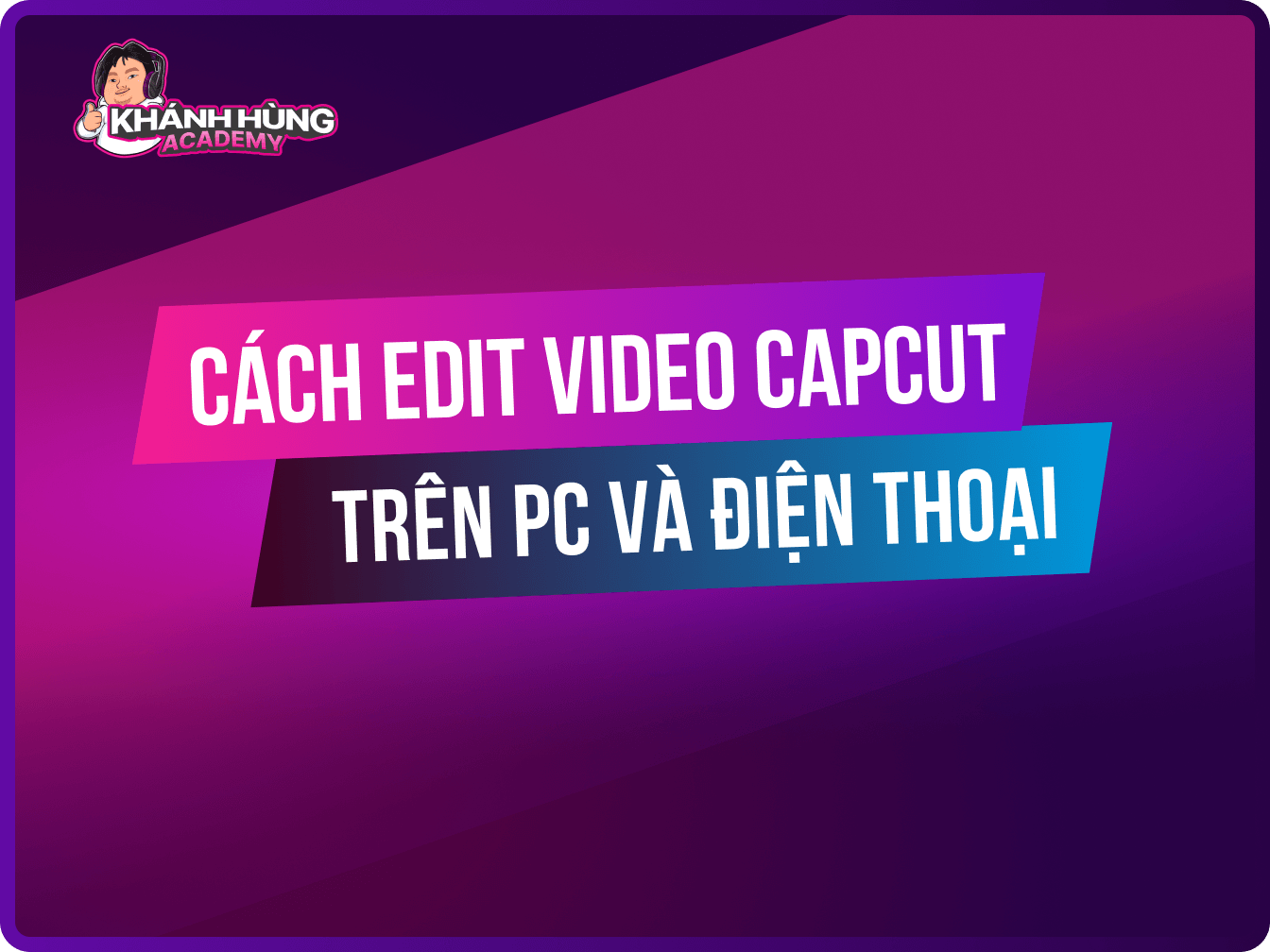 4. Các bước nâng cao khi edit video