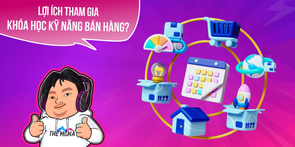 Lợi ích tham gia khóa học kỹ năng bán hàng