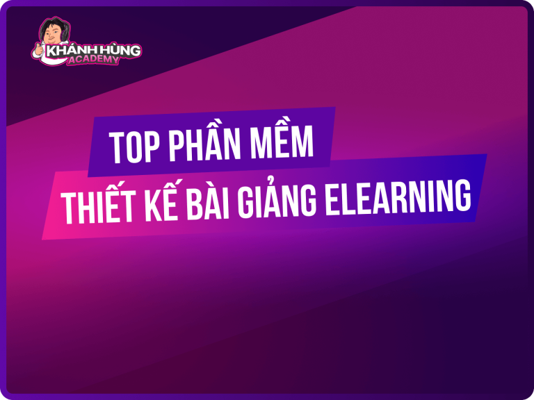 Top 10 phần mềm thiết kế bài giảng Elearning điện tử tốt nhất