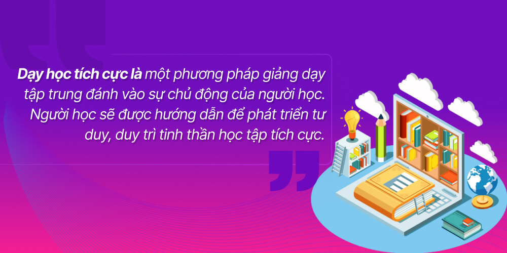 Tìm hiểu phương pháp dạy học tích cực là gì?