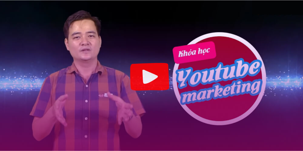 Khóa làm Marketing Youtube