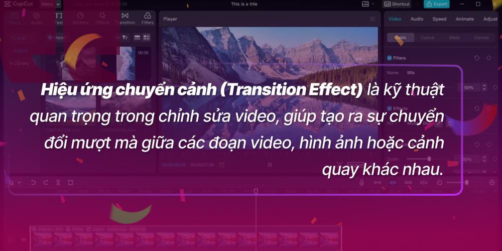 Tìm hiểu về hiệu ứng chuyển cảnh là gì