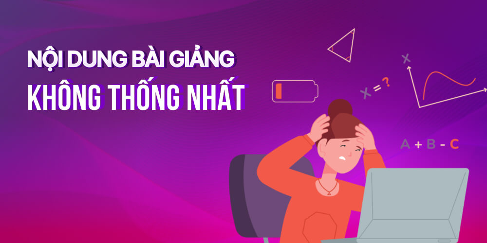 Sai lầm tạo nội dung bài giảng không thống nhất