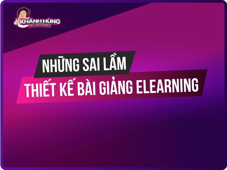 10+ Sai lầm thiết kế bài giảng Elearning mà bạn nên tránh