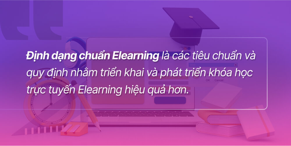 Tìm hiểu định dạng chuẩn Elearning là gì