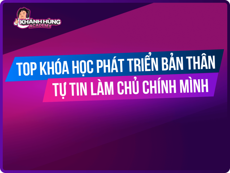 Top 10 khóa học phát triển bản thân, tự tin làm chủ chính mình