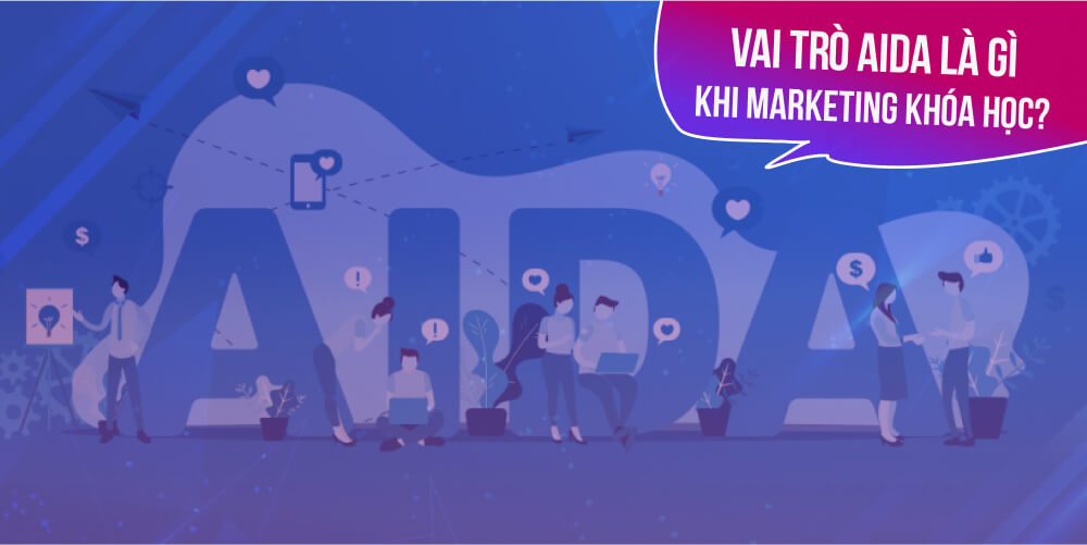 Vai trò của AIDA là gì trong chiến lược Marketing khóa học