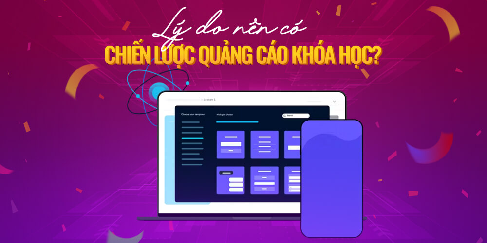 Lý do nên có các chiến lược quảng cáo khóa học trực tuyến