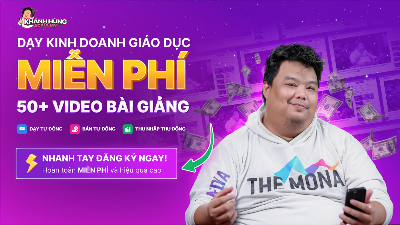 Học kinh doanh khóa học trực tuyến Khánh Hùng Academy