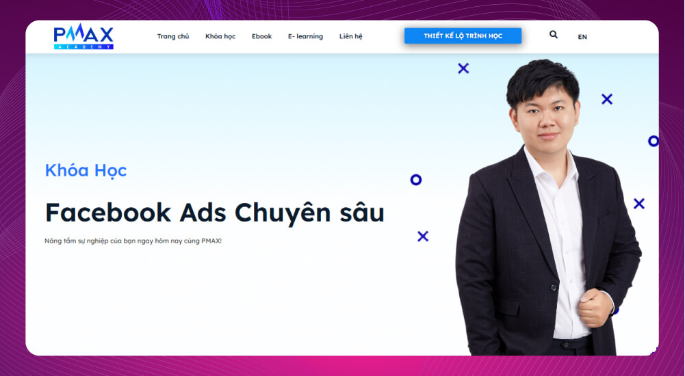 Khóa học Ads Facebook online chuyên sâu tại PMAX Academy