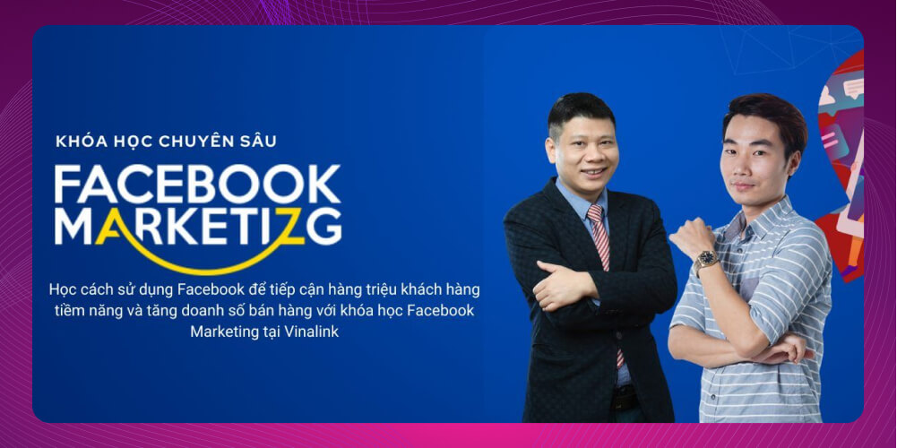 Khóa học chạy quảng cáo trên Facebook Vinalink