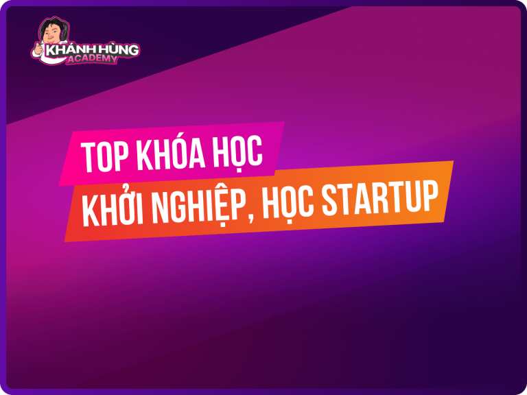 Top 7 khóa học khởi nghiệp, học startup online