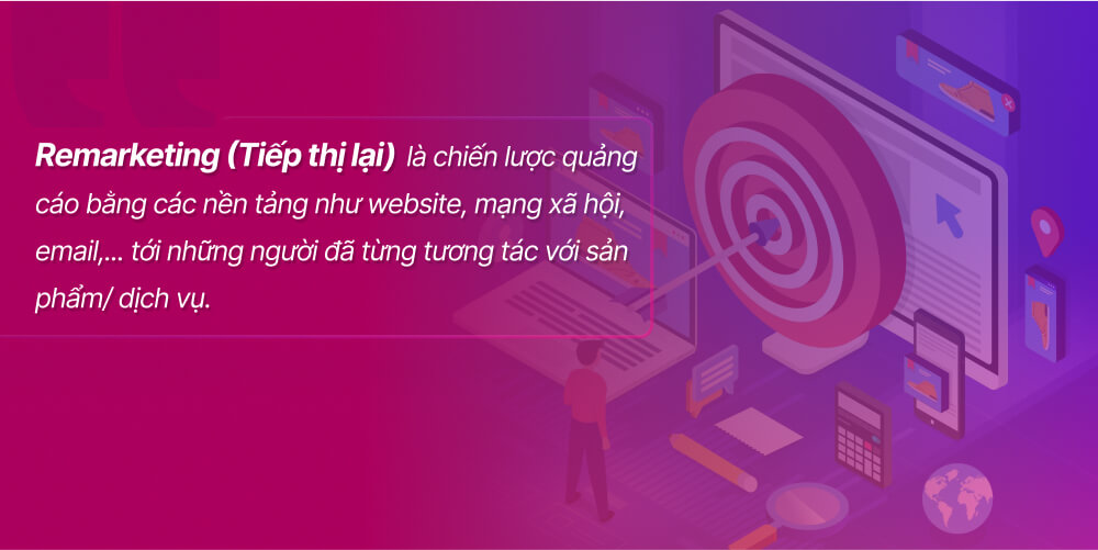 Khái niệm Remarketing là gì