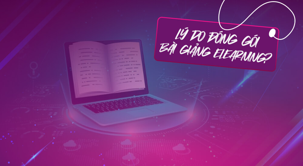 Lý do bài giảng Elearning cần đóng gói đúng chuẩn