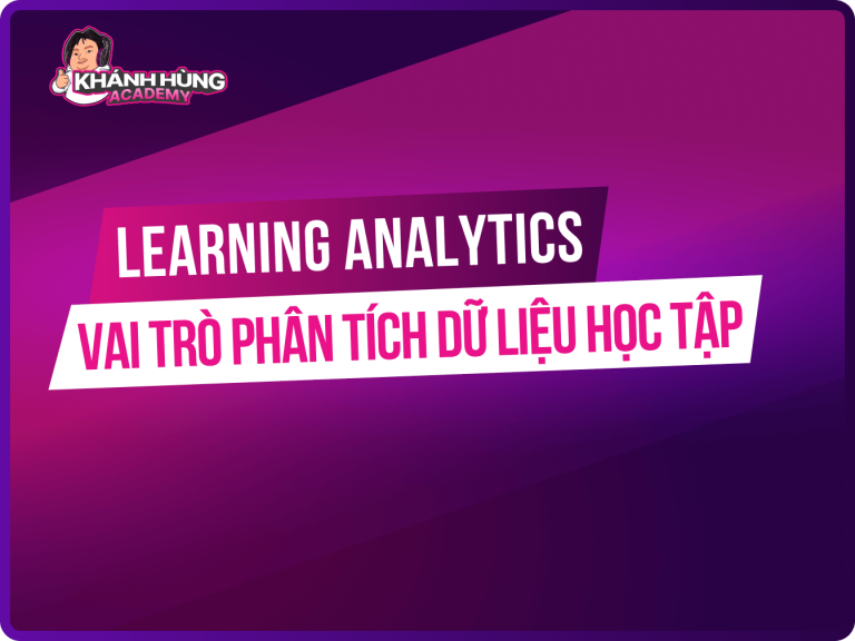Learning Analytics là gì? Tầm quan trọng của phân tích dữ liệu học tập