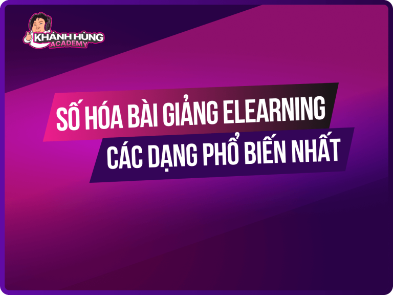 Top 6 dạng số hóa bài giảng Elearning phổ biến nhất 2026