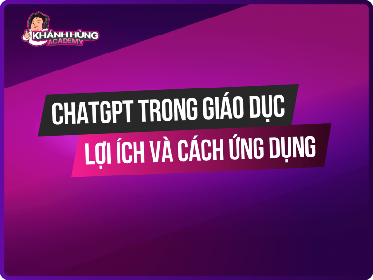 ChatGPT trong giáo dục: Lợi ích và cách ứng dụng trong dạy học