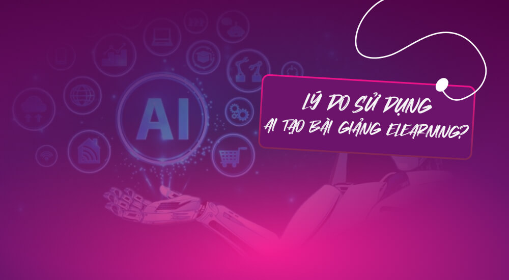 Lợi ích tạo bài giảng Elearning bằng AI