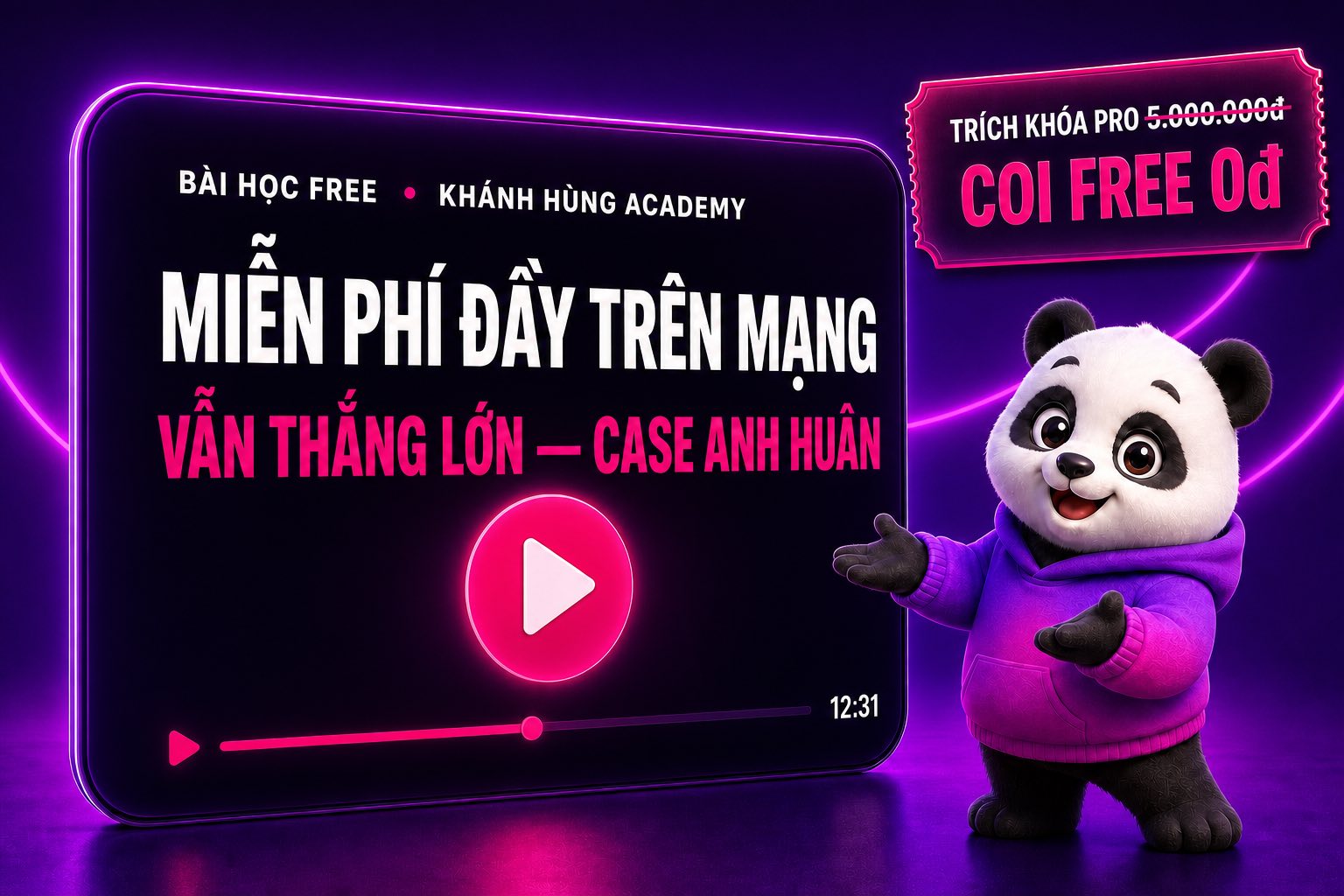 Bài học free 3 level và cách SỬ DỤNG bằng chứng trên Khánh Hùng Academy
