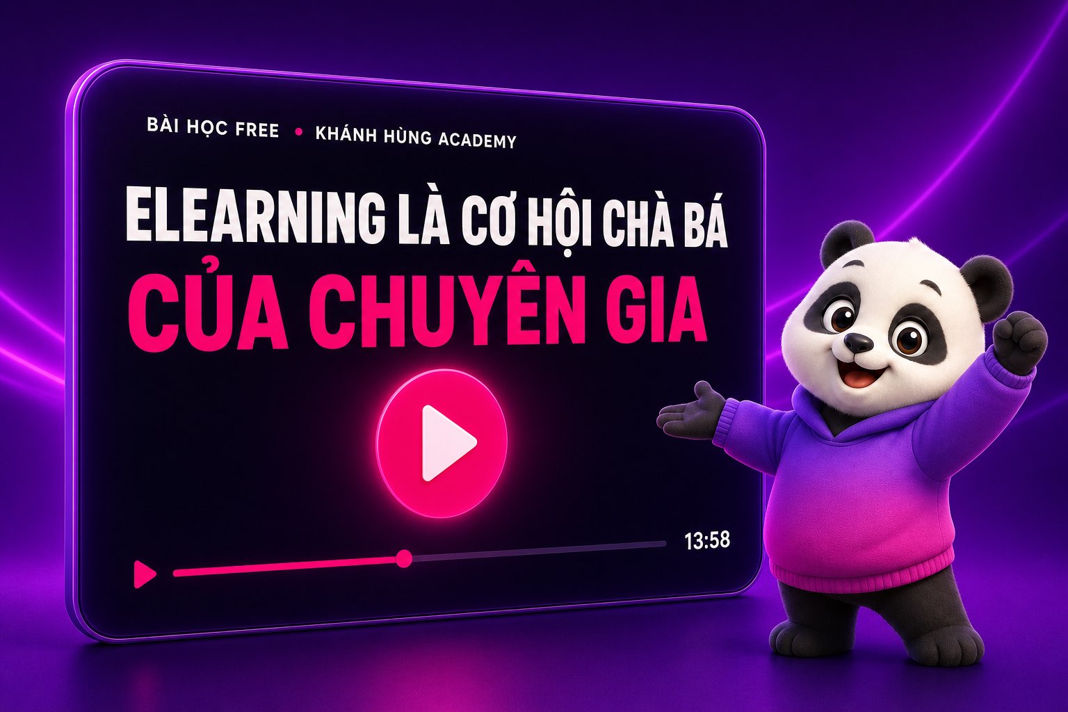 Bài học free Elearning là một cơ hội chà bá của chuyên gia trên Khánh Hùng Academy