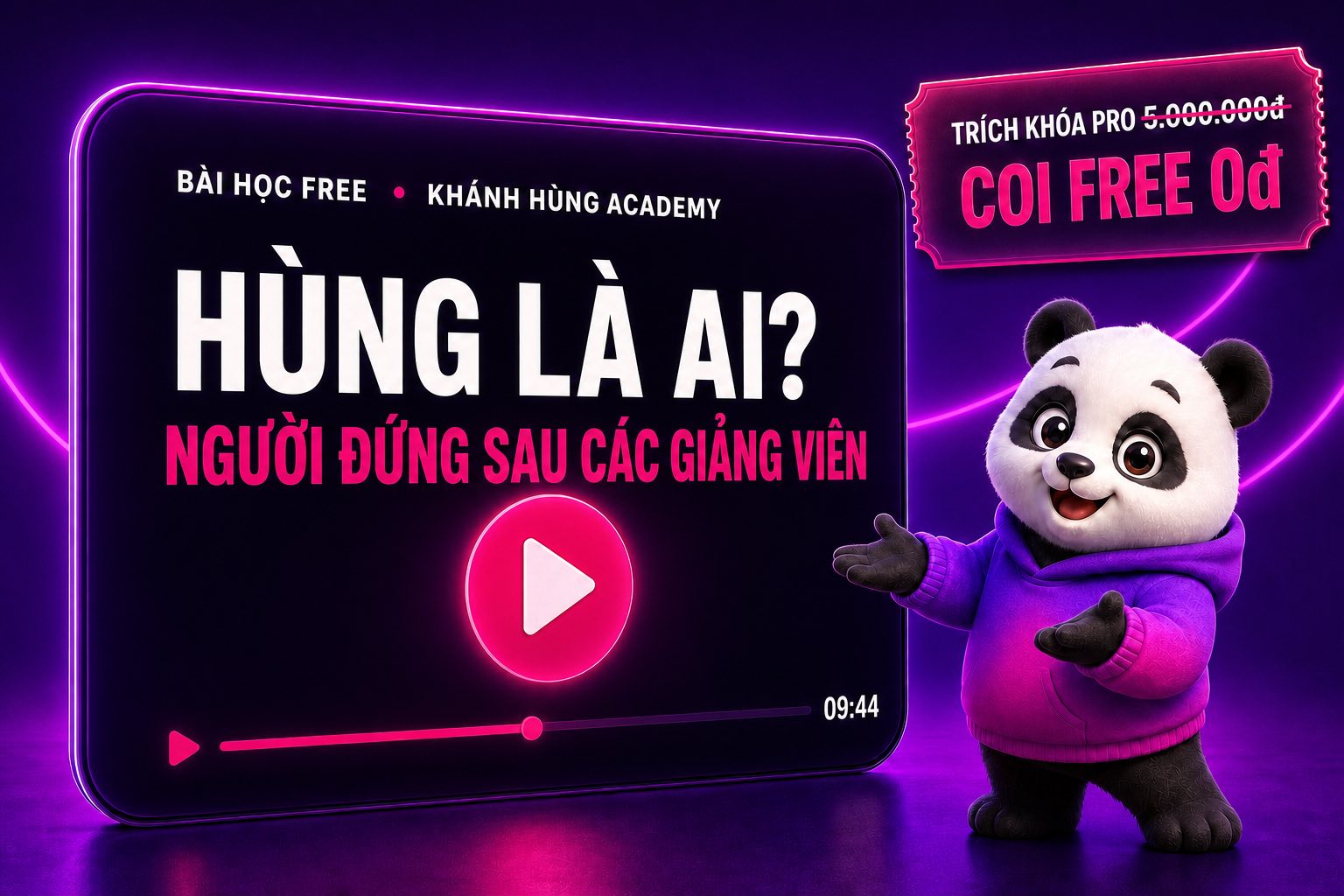 Bài học free Hùng là ai tại Khánh Hùng Academy
