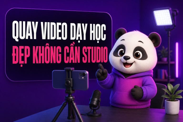 Quay video dạy học đẹp tại nhà: 3 ưu tiên đúng thứ tự