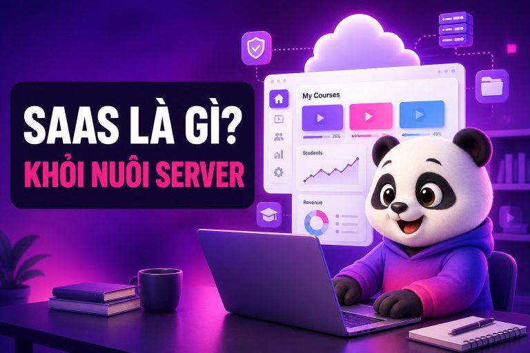 SaaS là gì? 5 tiêu chí chọn nền tảng e-learning để bán khóa