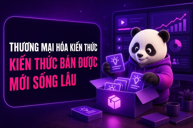 Thương mại hóa kiến thức: 6 bước biến cái biết thành tiền