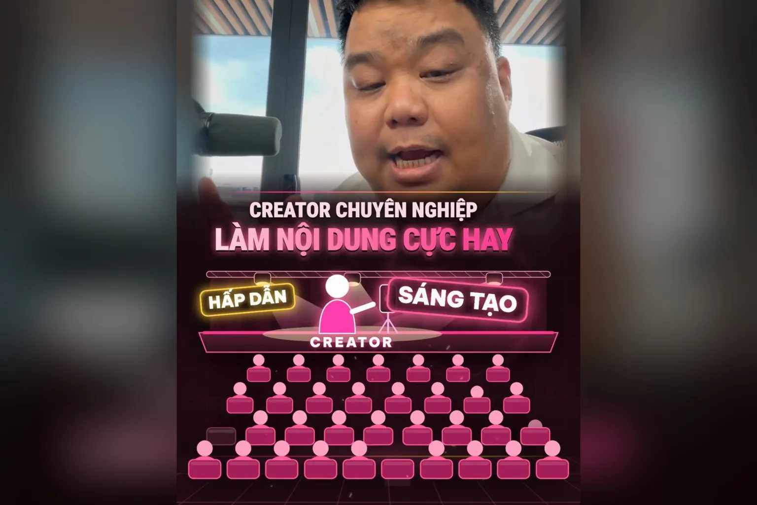 Creator chuyên nghiệp làm nội dung hấp dẫn, sáng tạo