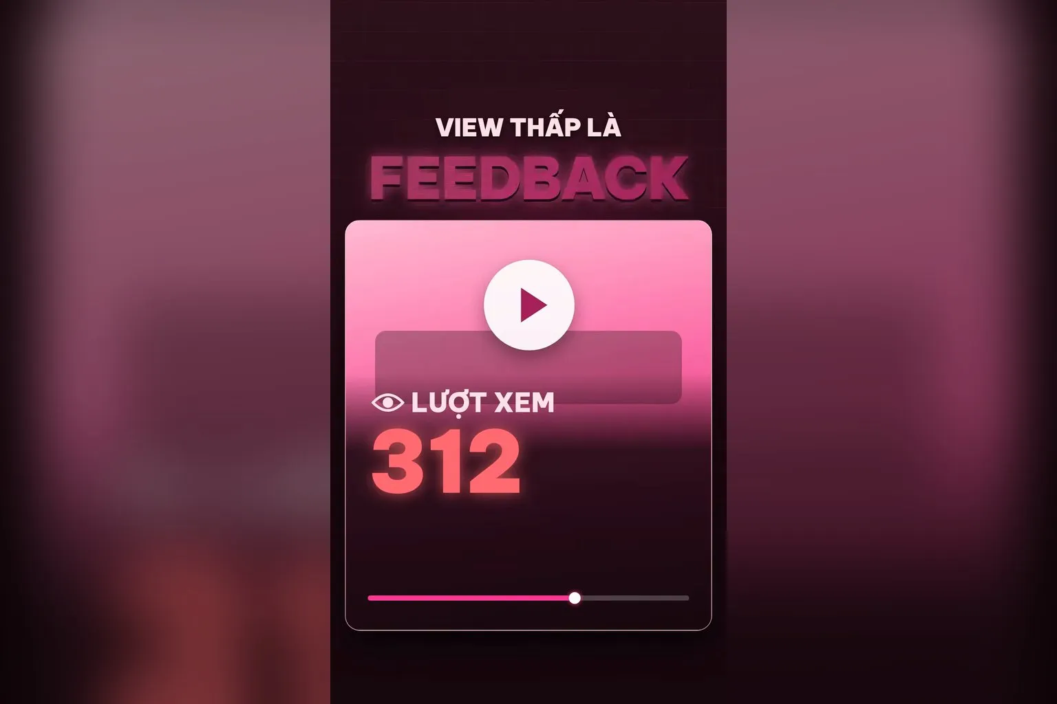 View thấp là feedback video
