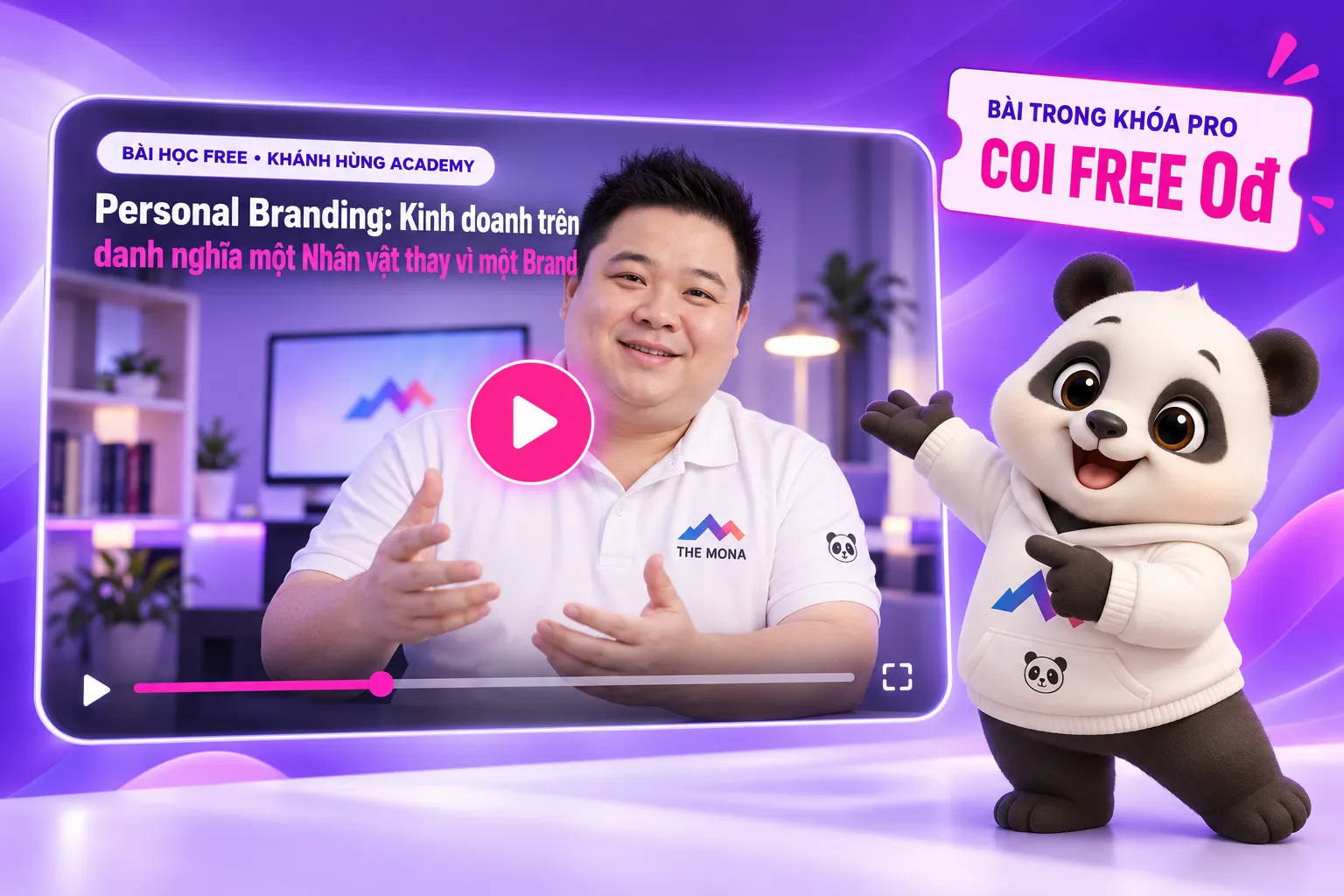 Video FREE Personal Branding: kinh doanh trên danh nghĩa một nhân vật