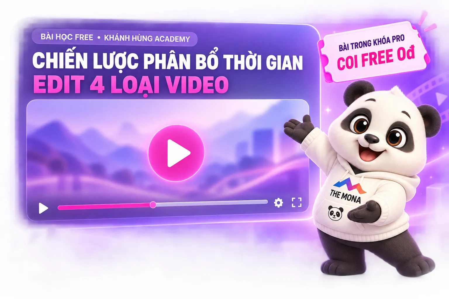 Video FREE chiến lược phân bổ thời gian edit 4 loại video