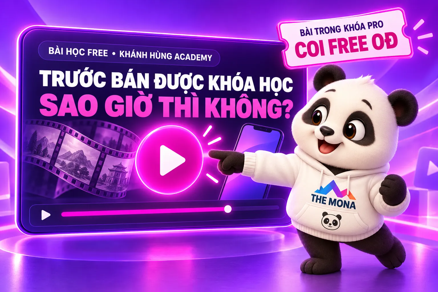 Video miễn phí: tại sao trước bán được khoá học mà giờ thì không
