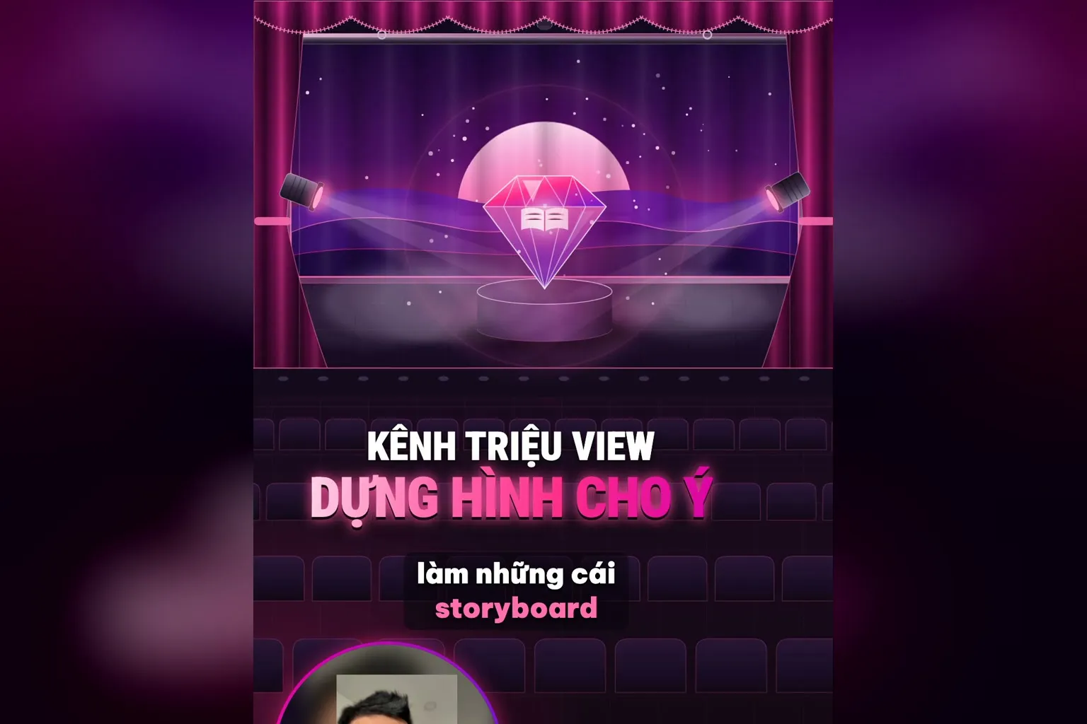 Kênh triệu view dựng hình cho ý: sân khấu có đèn rọi viên kim cương, cuộn phim storyboard