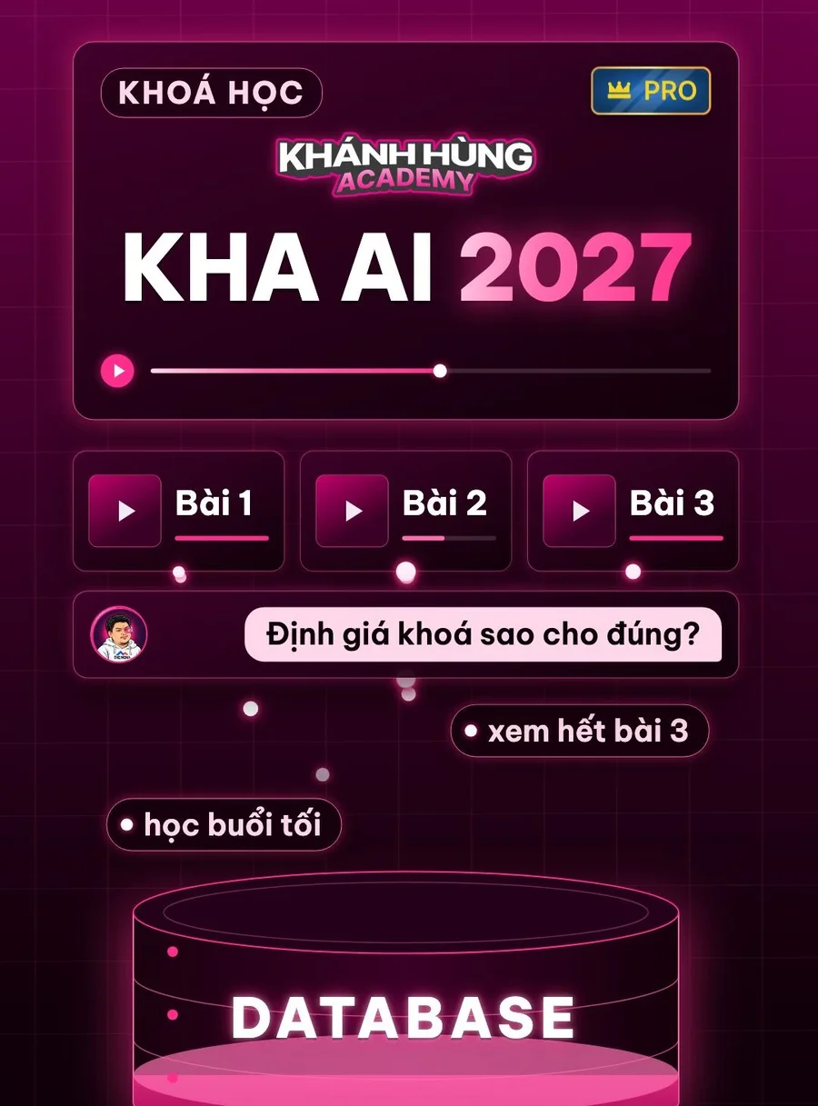 Khoá KHA AI 2027 là cỗ máy thu dữ liệu: bài học và lời chat đổ về database