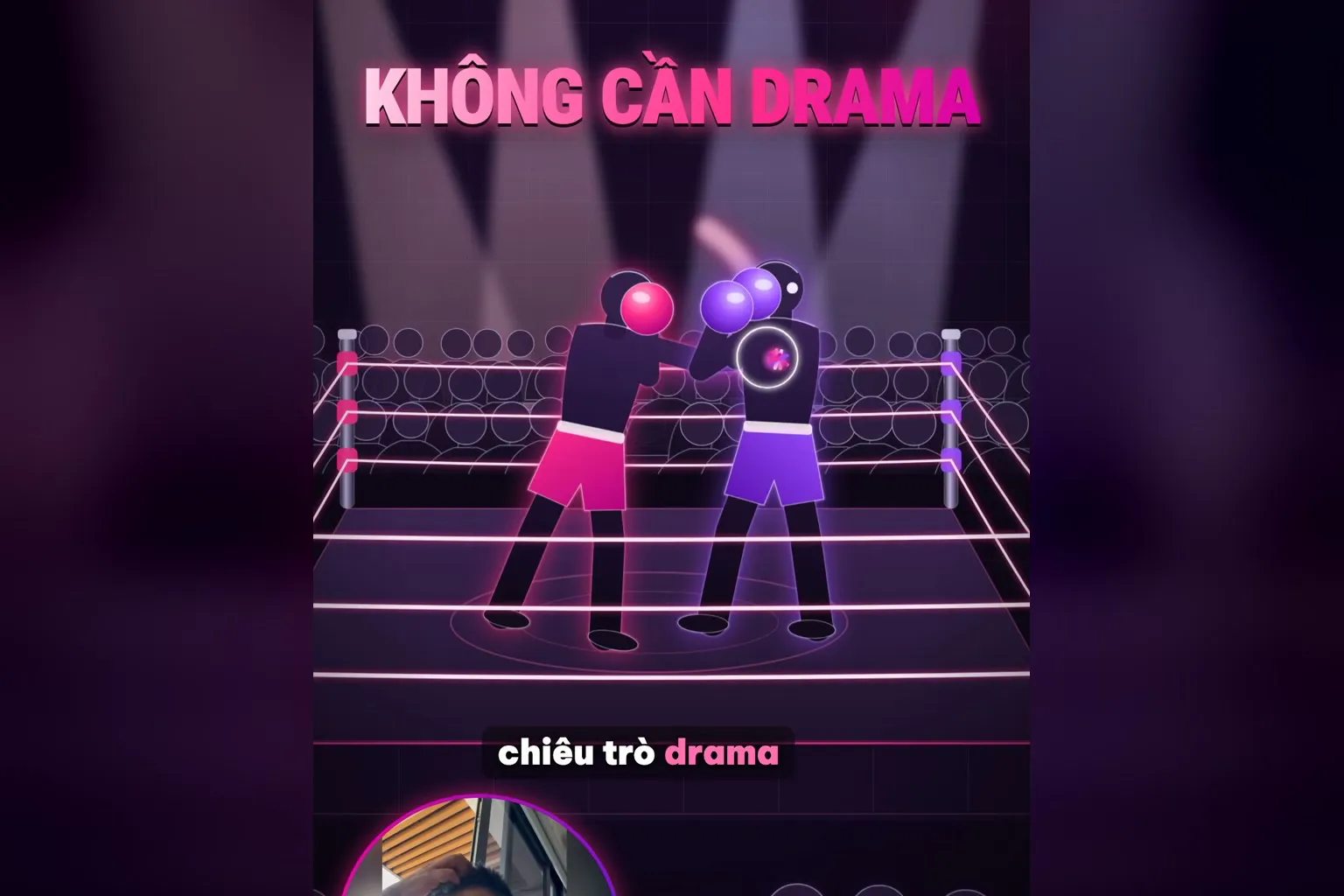 Xây kênh không cần drama: võ đài hai võ sĩ lao vào nhau, chữ Không cần drama