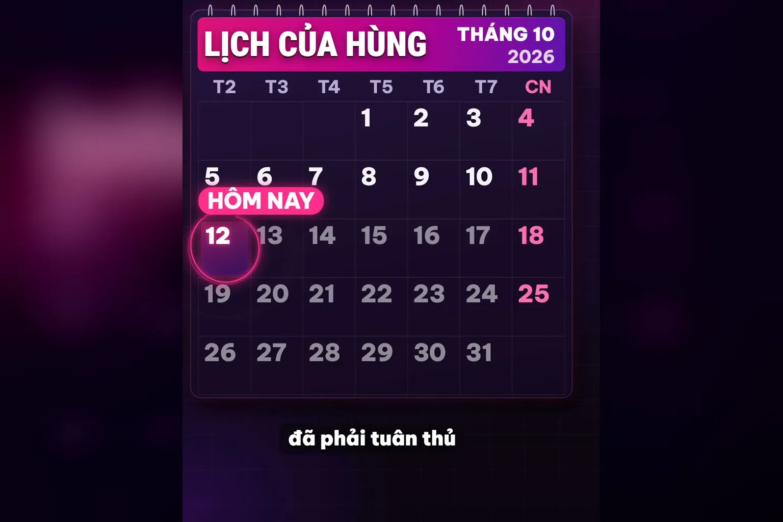 Lịch của Hùng tháng 10/2026, khoanh ngày 12 hôm nay, lịch quay video mỗi ngày