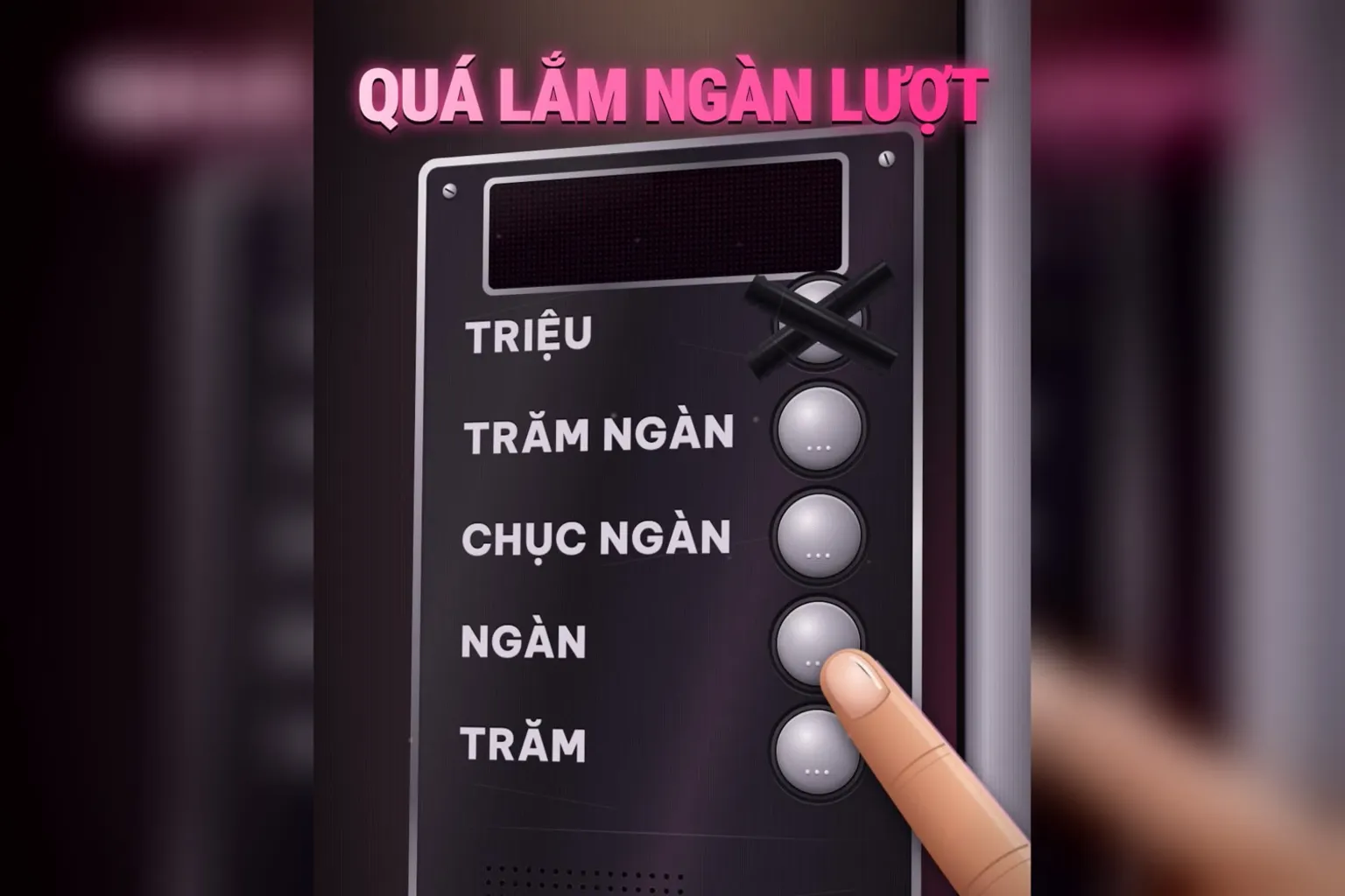 Kỳ vọng quá lắm ngàn lượt xem: bảng nút thang máy Triệu, Trăm ngàn, Chục ngàn, Ngàn, Trăm