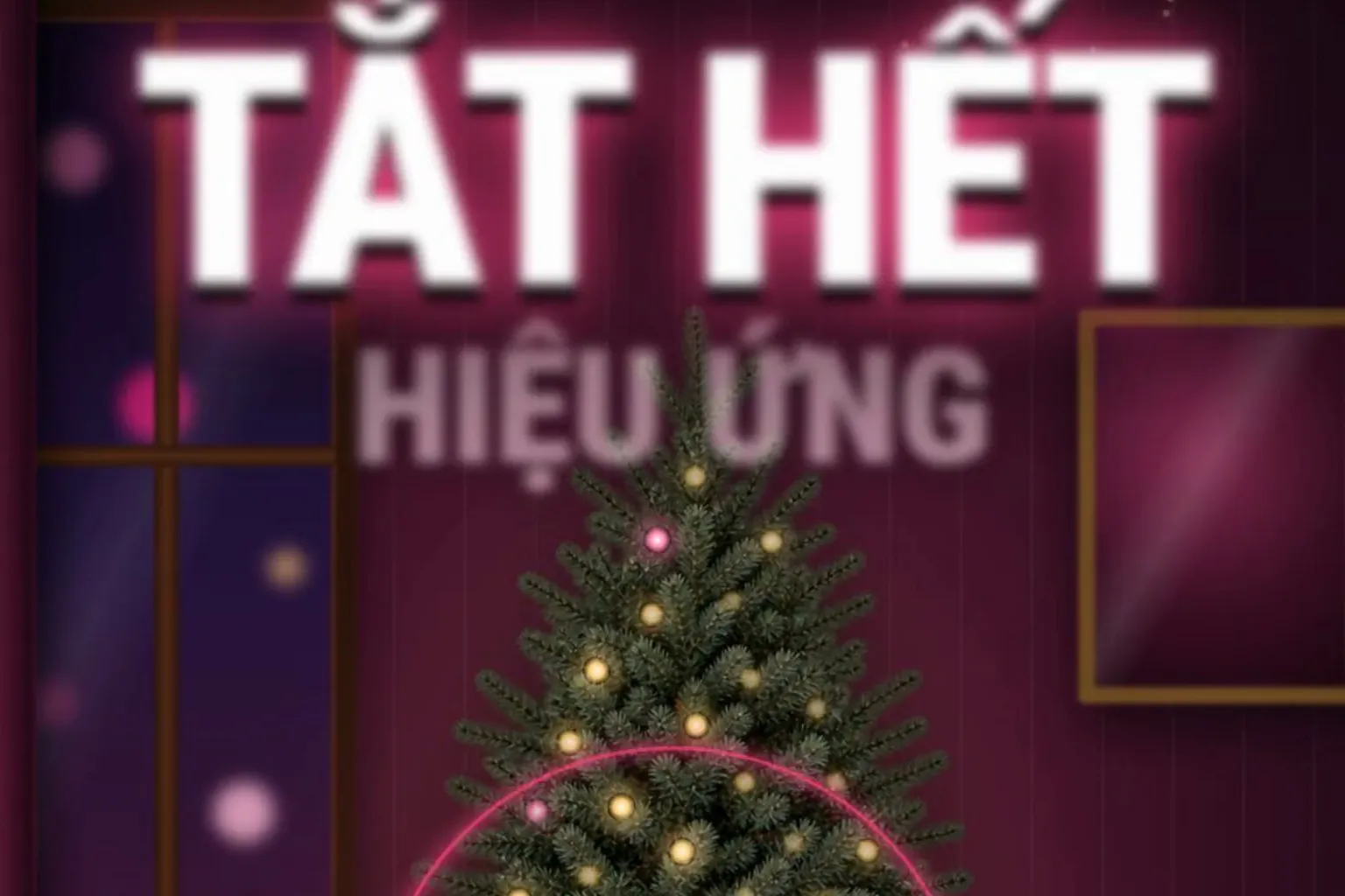Video trơn trên mạng xã hội: cây thông rụng hết đồ trang trí, chữ TẮT HẾT HIỆU ỨNG